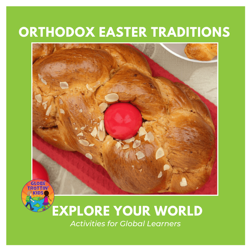 Orthodox Easter Traditions Globe Trottin' Kids
