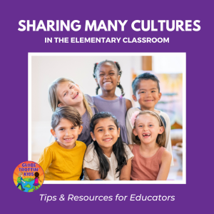 Sharing Many Cultures in the Elementary Classroom - Globe Trottin' Kids